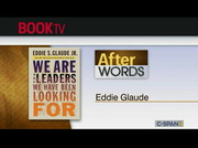 After Words Eddie Glaude, "We Are the Leaders We Have Been Looking For" : CSPAN3 : April 28, 2024 1:00am-2:01am EDT